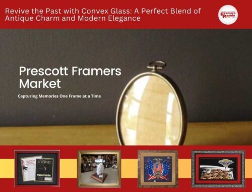 RELIEVE THE PAST WITH CONVEX GLASS: A PERFECT BLEND OF ANTIQUE CHARM AND MODERN ELEGENCE